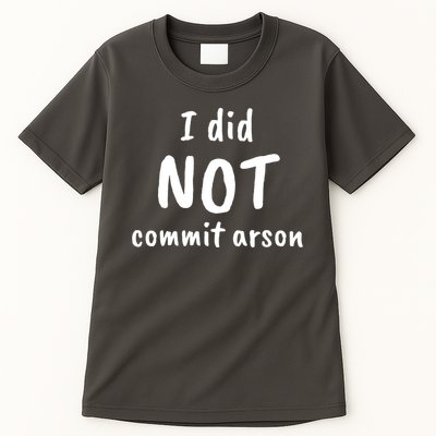 I Did Not Commit Arson Quote Tall T-Shirt
