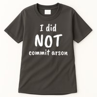 I Did Not Commit Arson Quote Tall T-Shirt