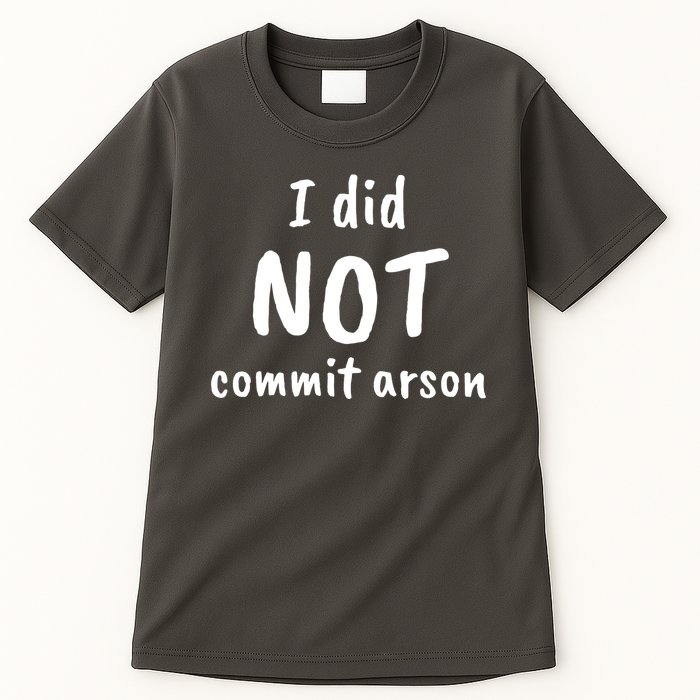 I Did Not Commit Arson Quote Tall T-Shirt