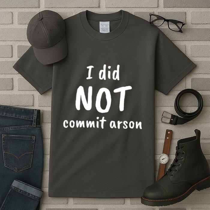 I Did Not Commit Arson Quote Tall T-Shirt