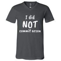 I Did Not Commit Arson Quote V-Neck T-Shirt