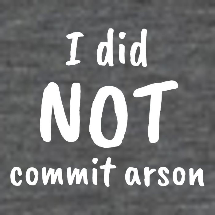 I Did Not Commit Arson Quote Button