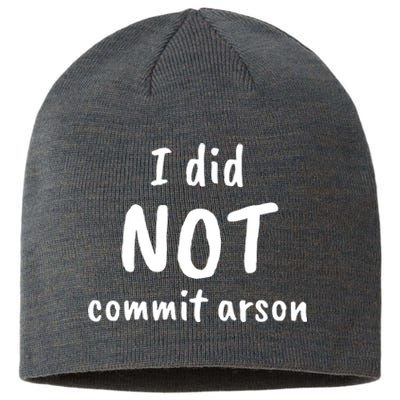 I Did Not Commit Arson Quote Sustainable Beanie