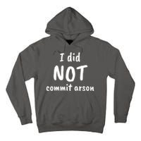 I Did Not Commit Arson Quote Tall Hoodie