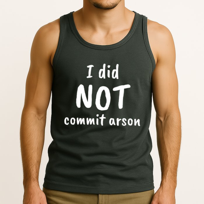 I Did Not Commit Arson Quote Tank Top