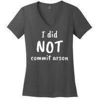 I Did Not Commit Arson Quote Women's V-Neck T-Shirt