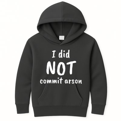 I Did Not Commit Arson Quote Kids Hoodie