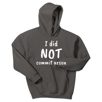 I Did Not Commit Arson Quote Kids Hoodie