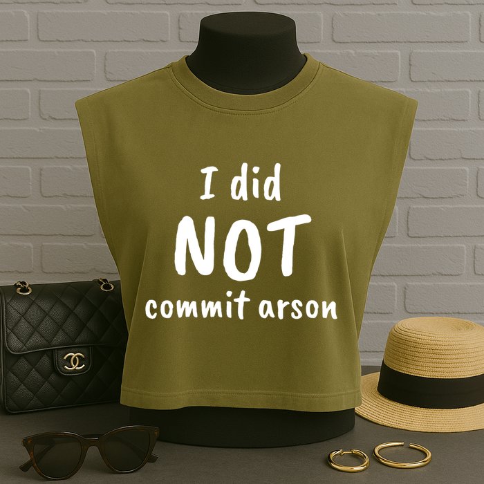 I Did Not Commit Arson Quote Garment-Dyed Women's Muscle Tee