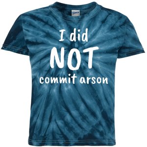 I Did Not Commit Arson Quote Kids Tie-Dye T-Shirt