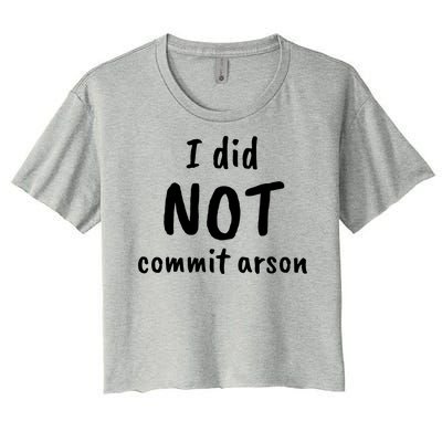 I Did Not Commit Arson Quote Women's Crop Top Tee