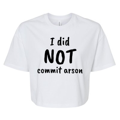 I Did Not Commit Arson Quote Bella+Canvas Jersey Crop Tee