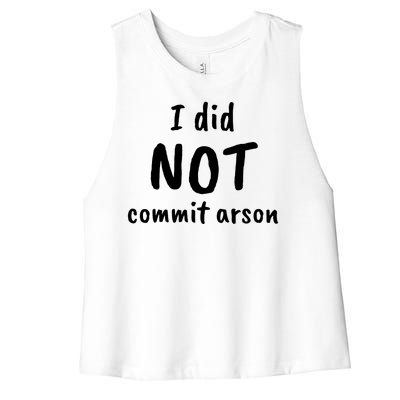 I Did Not Commit Arson Quote Women's Racerback Cropped Tank