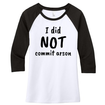 I Did Not Commit Arson Quote Women's Tri-Blend 3/4-Sleeve Raglan Shirt