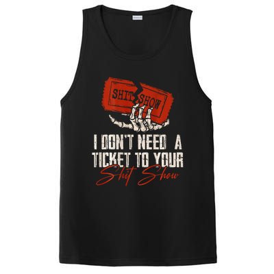 I DonT Need A Ticket To Your Shit Show PosiCharge Competitor Tank