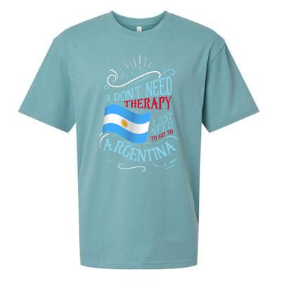 I Don't Need Therapy I Just Need To Go To Argentina Gift Sueded Cloud Jersey T-Shirt