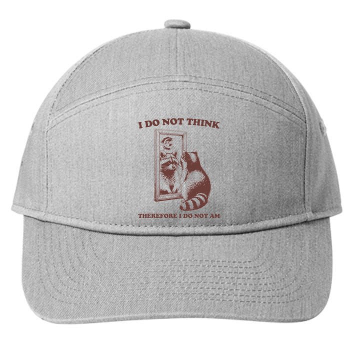 I Do Not Think Therefore I Do Not Am Raccoon 7-Panel Snapback Hat