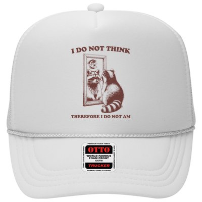 I Do Not Think Therefore I Do Not Am Raccoon Trucker Hat