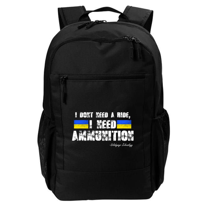 I Dont Need A Ride, I Need Ammunition Volodymyr Zelenskyy Stand With Ukraine Backpack