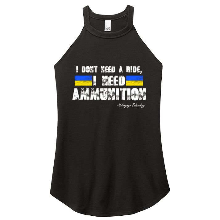 I Dont Need A Ride, I Need Ammunition Volodymyr Zelenskyy Stand With Ukraine Women's Perfect Tri Rocker Tank