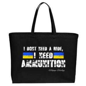 I Dont Need A Ride, I Need Ammunition Volodymyr Zelenskyy Stand With Ukraine Cotton Canvas Jumbo Tote