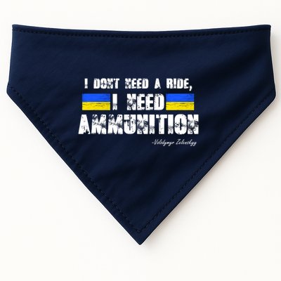 I Dont Need A Ride, I Need Ammunition Volodymyr Zelenskyy Stand With Ukraine USA-Made Doggie Bandana
