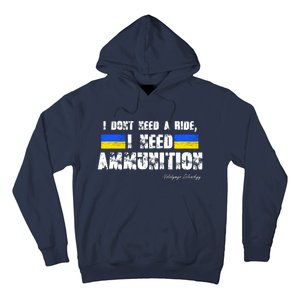 I Dont Need A Ride, I Need Ammunition Volodymyr Zelenskyy Stand With Ukraine Hoodie