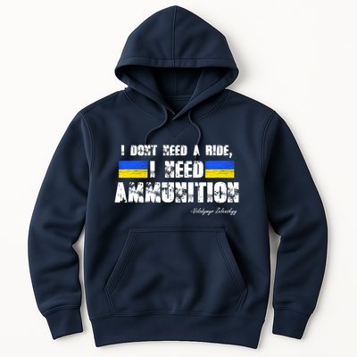 I Dont Need A Ride, I Need Ammunition Volodymyr Zelenskyy Stand With Ukraine Hoodie