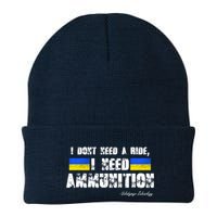 I Dont Need A Ride, I Need Ammunition Volodymyr Zelenskyy Stand With Ukraine Beanie