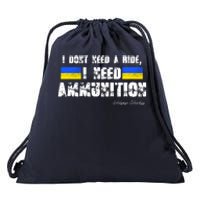 I Dont Need A Ride, I Need Ammunition Volodymyr Zelenskyy Stand With Ukraine Drawstring Bag