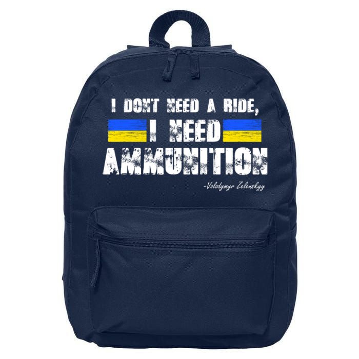 I Dont Need A Ride, I Need Ammunition Volodymyr Zelenskyy Stand With Ukraine 16 in Basic Backpack