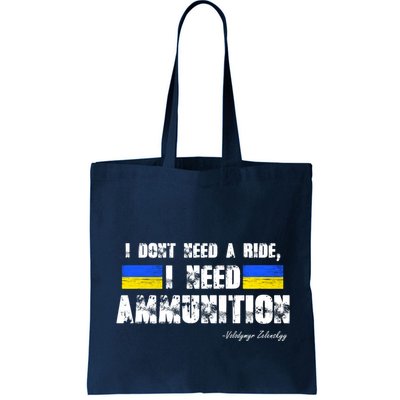 I Dont Need A Ride, I Need Ammunition Volodymyr Zelenskyy Stand With Ukraine Bag