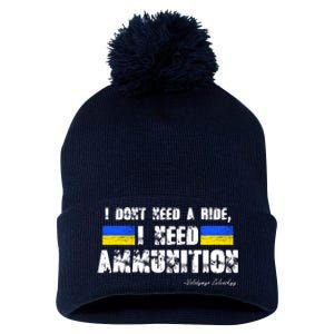 I Dont Need A Ride, I Need Ammunition Volodymyr Zelenskyy Stand With Ukraine Pom Pom 12in Knit Beanie