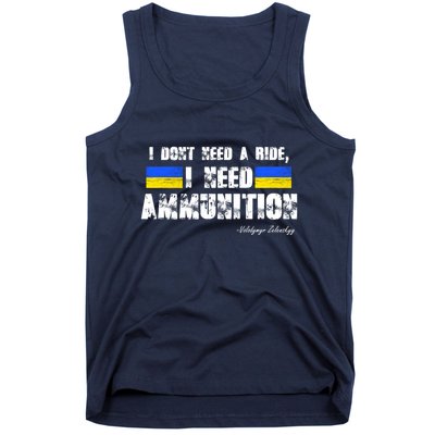 I Dont Need A Ride, I Need Ammunition Volodymyr Zelenskyy Stand With Ukraine Tank Top