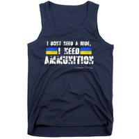 I Dont Need A Ride, I Need Ammunition Volodymyr Zelenskyy Stand With Ukraine Tank Top