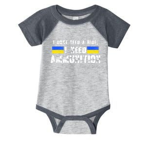 I Dont Need A Ride, I Need Ammunition Volodymyr Zelenskyy Stand With Ukraine Infant Baby Jersey Bodysuit