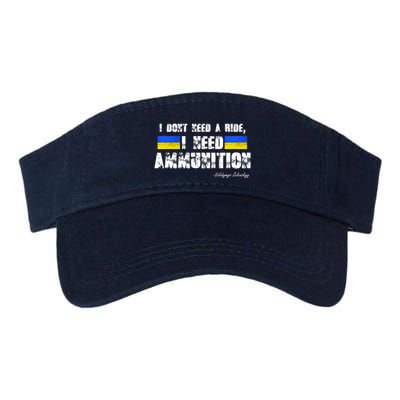 I Dont Need A Ride, I Need Ammunition Volodymyr Zelenskyy Stand With Ukraine Visor