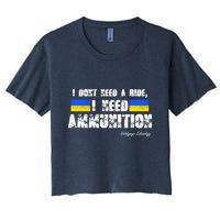 I Dont Need A Ride, I Need Ammunition Volodymyr Zelenskyy Stand With Ukraine Crop Top