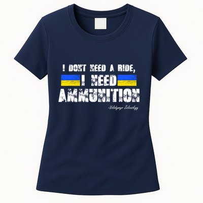 I Dont Need A Ride, I Need Ammunition Volodymyr Zelenskyy Stand With Ukraine Womens T-Shirt