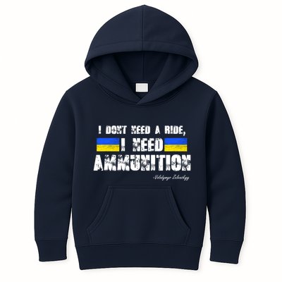 I Dont Need A Ride, I Need Ammunition Volodymyr Zelenskyy Stand With Ukraine Kids Hoodie