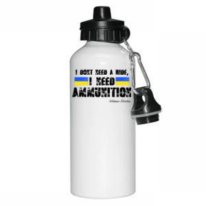 I Dont Need A Ride, I Need Ammunition Volodymyr Zelenskyy Stand With Ukraine Aluminum Water Bottle