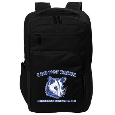 I Do Not Think Therefore I Do Not Am Impact Tech Backpack