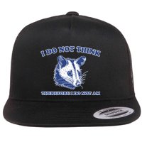 I Do Not Think Therefore I Do Not Am Flatbill Hat