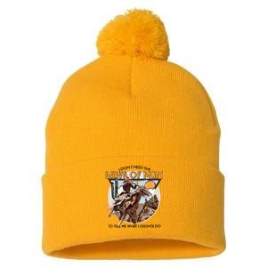 I DonT Need The Laws Of Man Western Costume Pom Pom 12in Knit Beanie