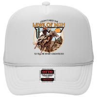 I DonT Need The Laws Of Man Western Costume High Crown Mesh Back Trucker Hat