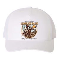 I DonT Need The Laws Of Man Western Costume Yupoong Adult 5-Panel Trucker Hat