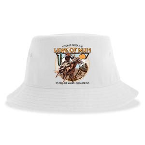 I DonT Need The Laws Of Man Western Costume Sustainable Bucket Hat