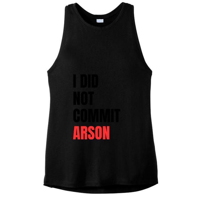 I Did Not Commit Arson Funny Quote Ladies PosiCharge Tri-Blend Wicking Tank