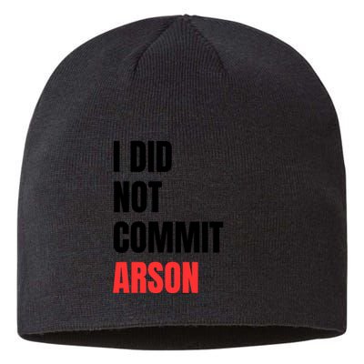 I Did Not Commit Arson Funny Quote Sustainable Beanie