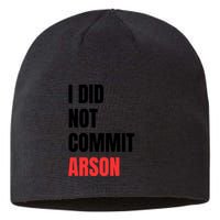 I Did Not Commit Arson Funny Quote Sustainable Beanie